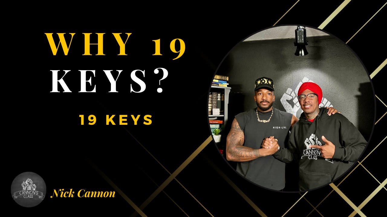 Why 19 Keys? Ft. 19 Keys | Full Episode | Cannon's Class TV