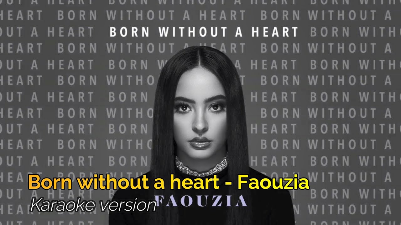 Born without a heart - Faouzia (karaoke)