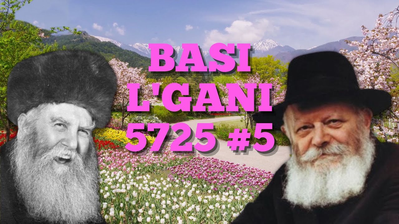 Basi L'Gani 5725 #5: Life Is Beautiful | The Revolution of Chassidus on Tzimtzum/Abandonment