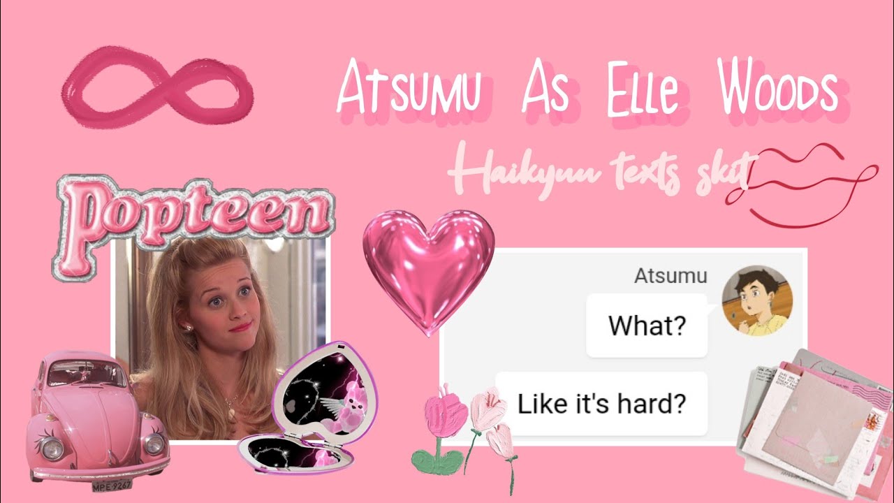 Atsumu As Elle Woods || Haikyuu texts skit