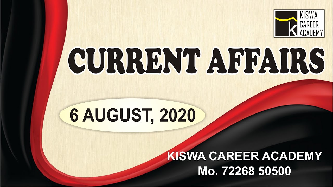 CURRENT AFFAIRS IN GUJARATI - 6 AUGUST 2020 | CURRENT AFFAIRS 2020 | KISWA CAREER ACADEMY