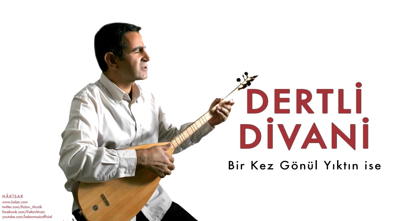 Dertli Divani - Bir Kez G&ouml;n&uuml;l Yıktın ise [ H&acirc;kisar &copy; 2014 Kalan M&uuml;zik ]