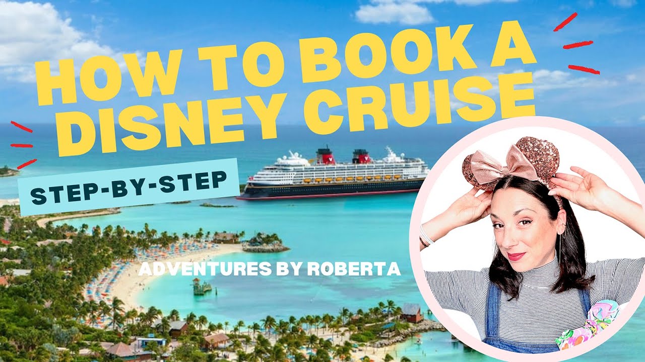 Disney Cruise Line Tips: How To Book A Disney Cruise and Save Money | Adventures By Roberta