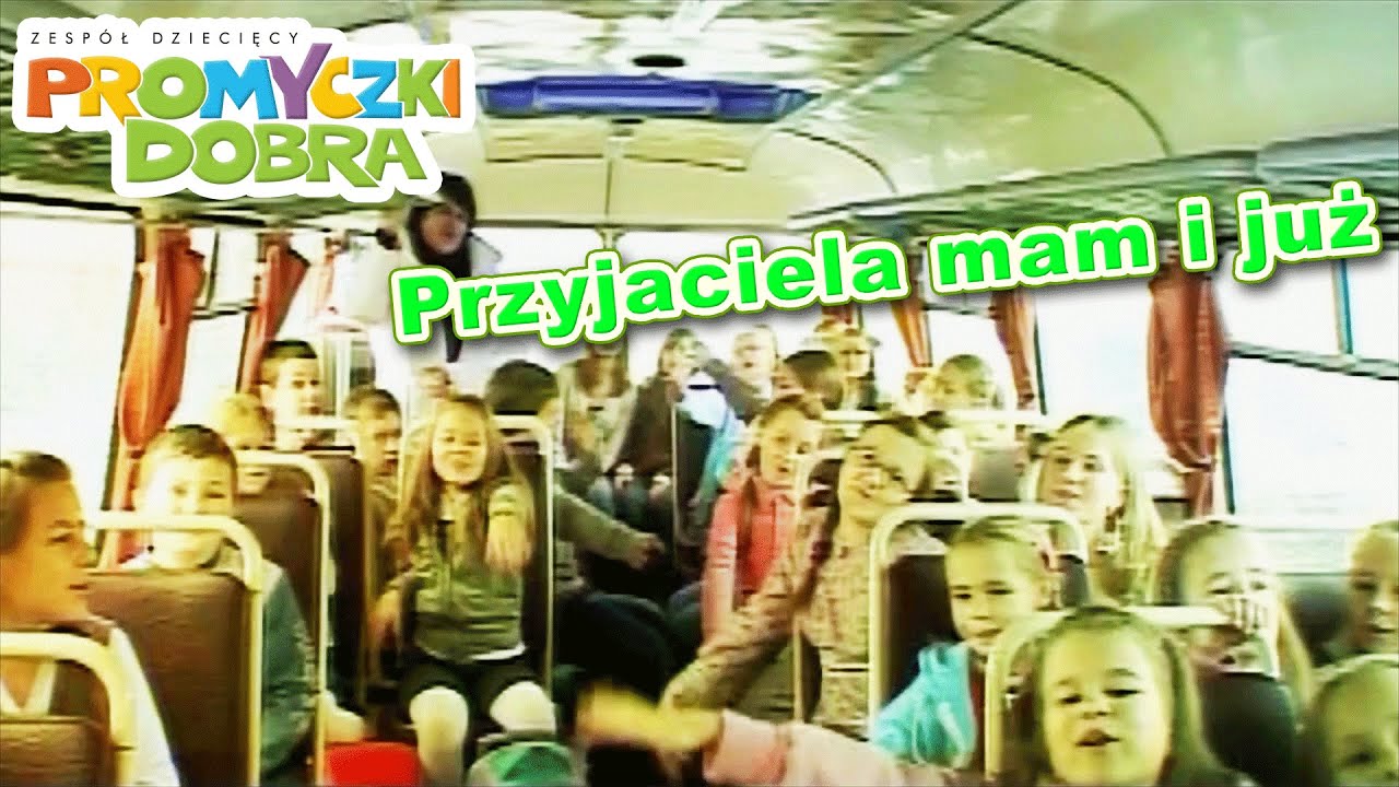 🎶🎥 Przyjaciela mam i już - Promyczki Dobra