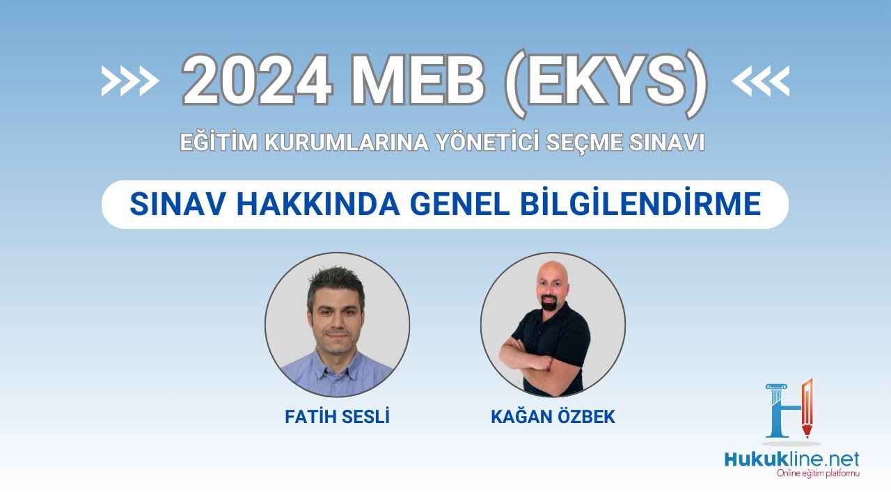 2024 MEB EKYS - SINAV HAKKINDA GENEL BİLGİLENDİRME (FATİH SESLİ / KAĞAN ÖZBEK)
