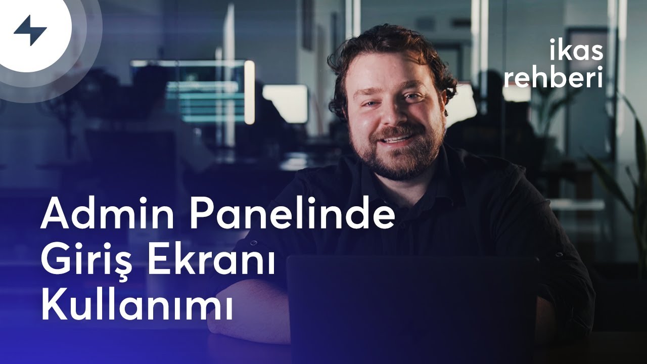 ikas'ta Admin Panelinde Giriş Ekranı Kullanımı | ⚡ikas Rehberi