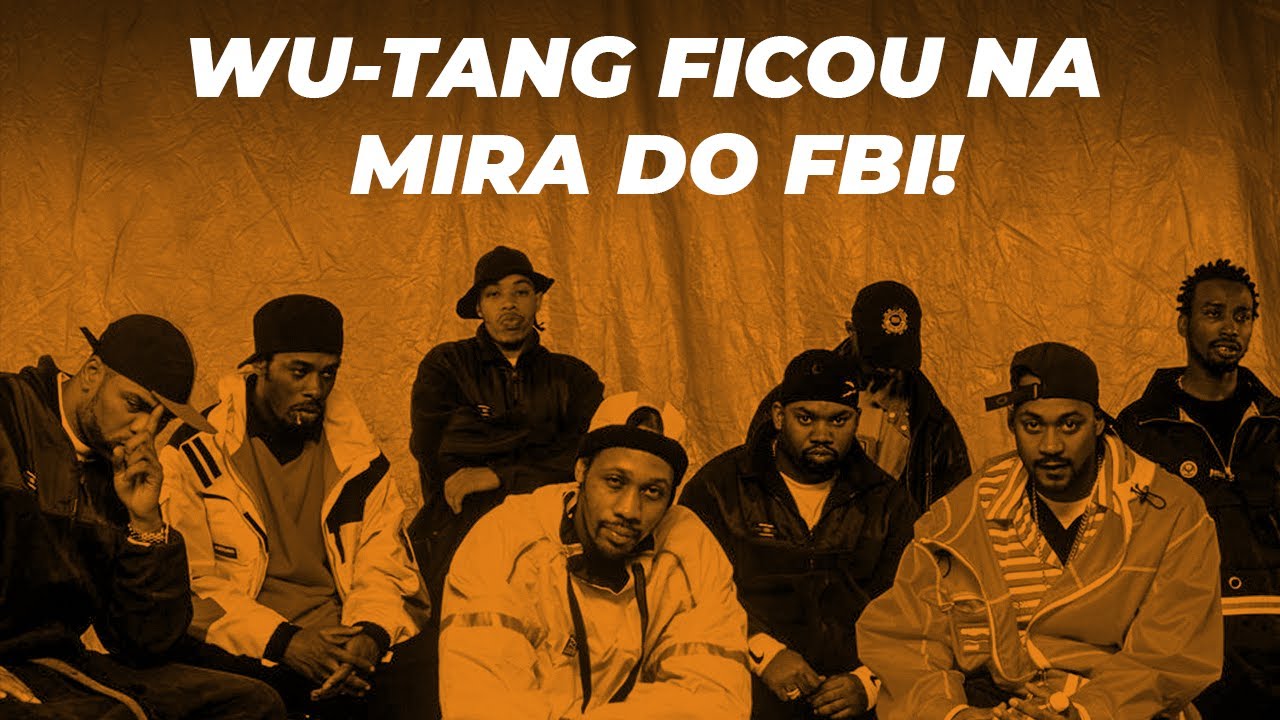 O DIA QUE O WU-TANG CLAN FICOU NA MIRA DO FBI
