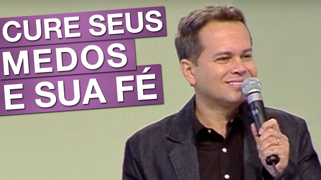 Cure seus Medos e Sua Fé - Márcio Mendes (23/07/16)