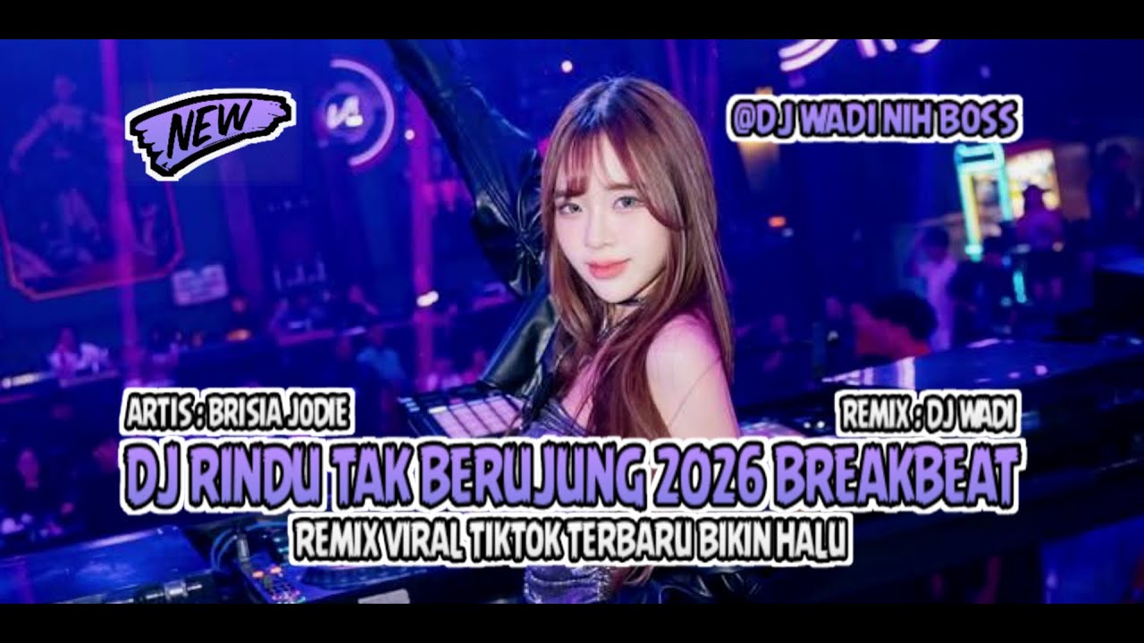 DJ RINDU TAK BERUJUNG 2026 BREAKBEAT REMIX VIRAL TIKTOK BIKIN HALU [ DJ WADI BREAKBEAT OFFICIAL ]