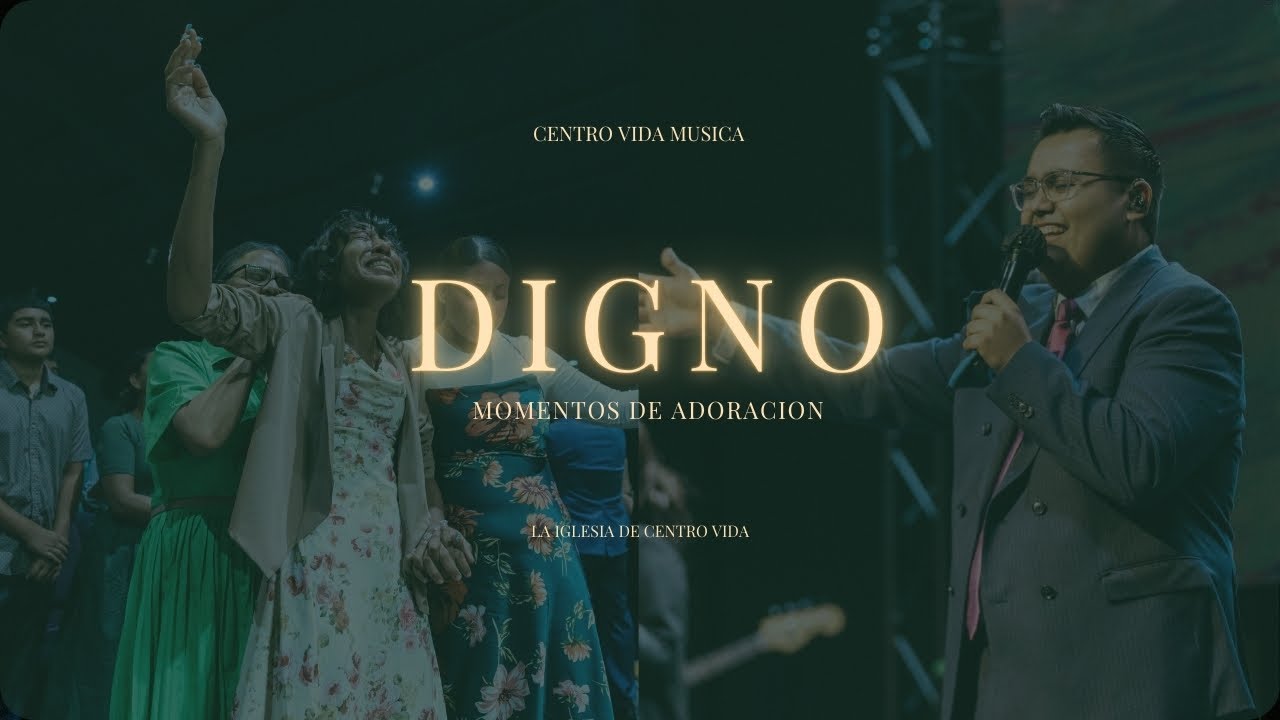 Digno - Centro Vida - Momentos de Adoración.