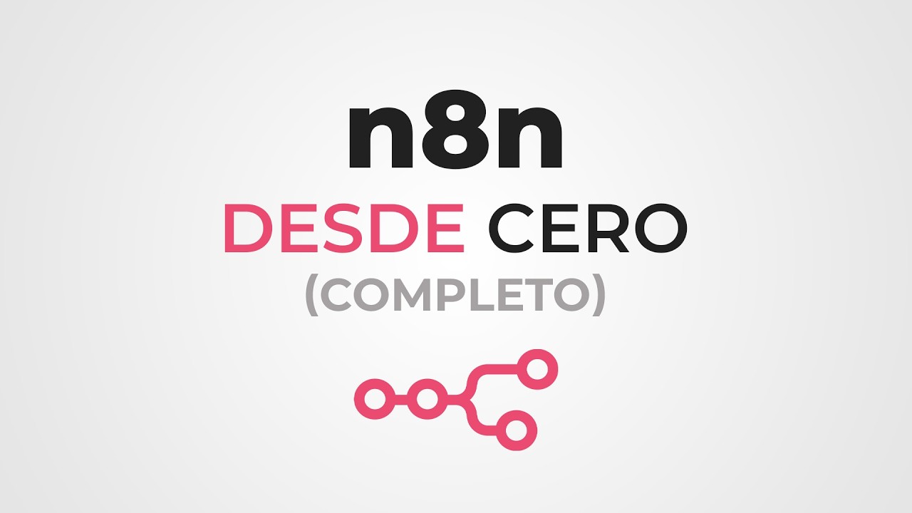 Curso de N8N desde CERO (completo)