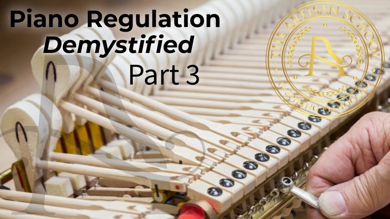 Piano Regulation Demystified! Part 3!
