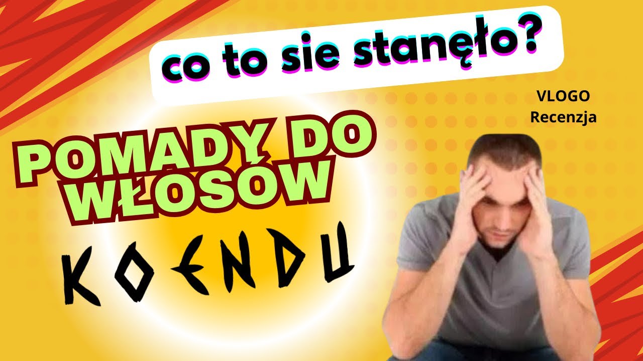 MIAŁA być REWOLUCJA, a jest ? - recenzja 3 pomad do włosów od KOENDU