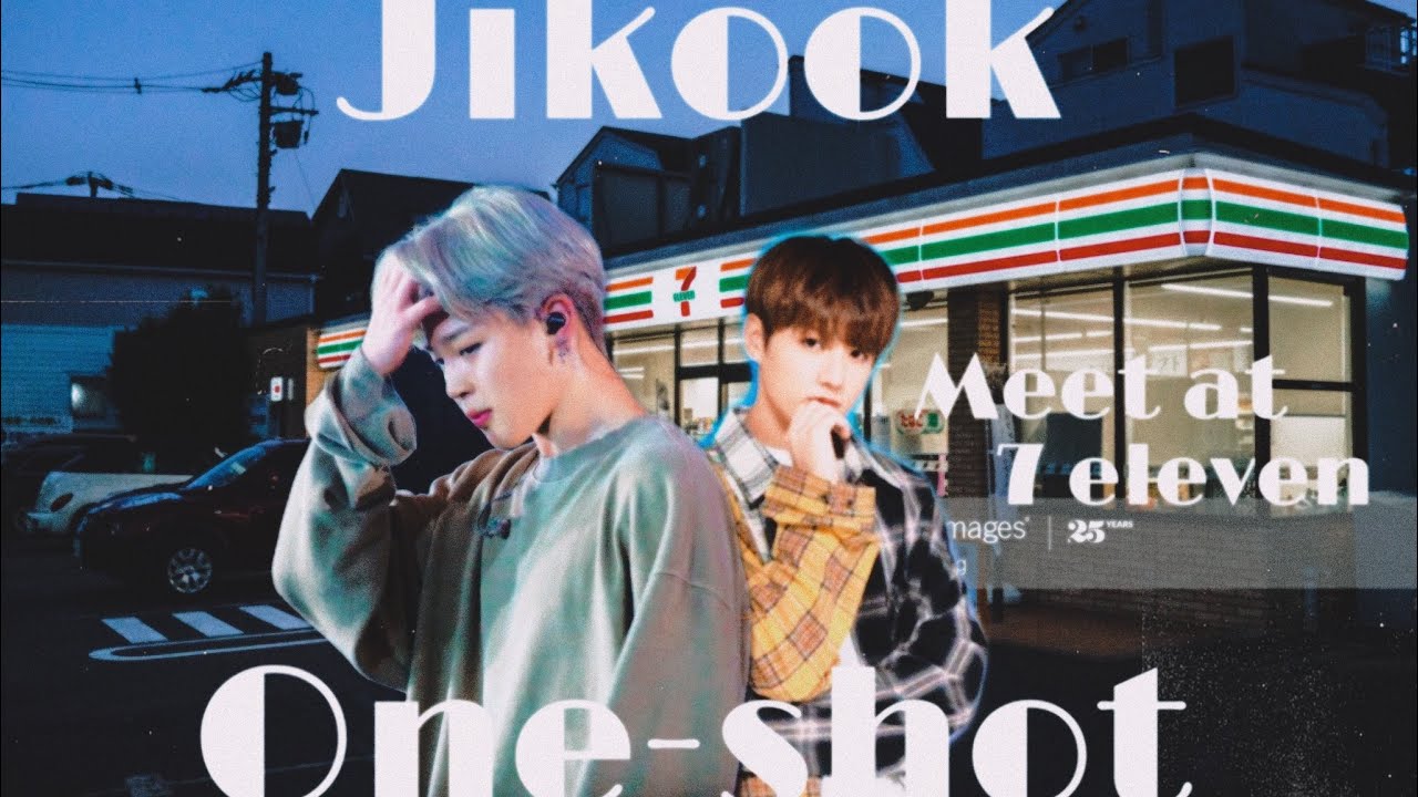 Jikook FF [Meet At 7 Eleven] Oneshot 1/2