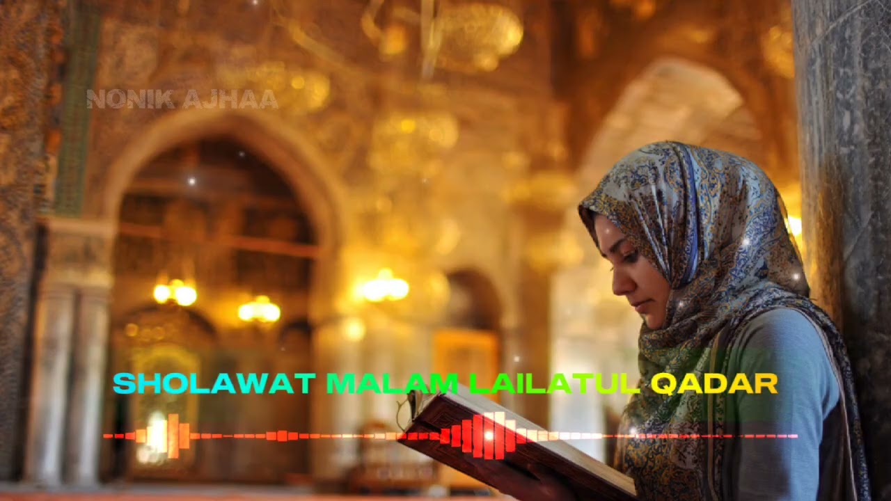 SHOLAWAT MALAM LAILATUL QADAR || SHOLAWAT NABI || SHOLAWAT JIBRIL || SHOLAWAT ISLAMI