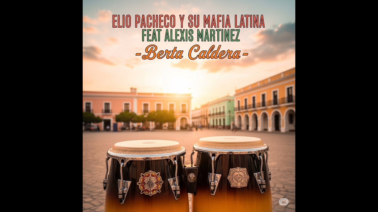 La Mafia Latina Orquesta El Legado D'Elio Pacheco Berta Caldera Feat Alexis Martinez