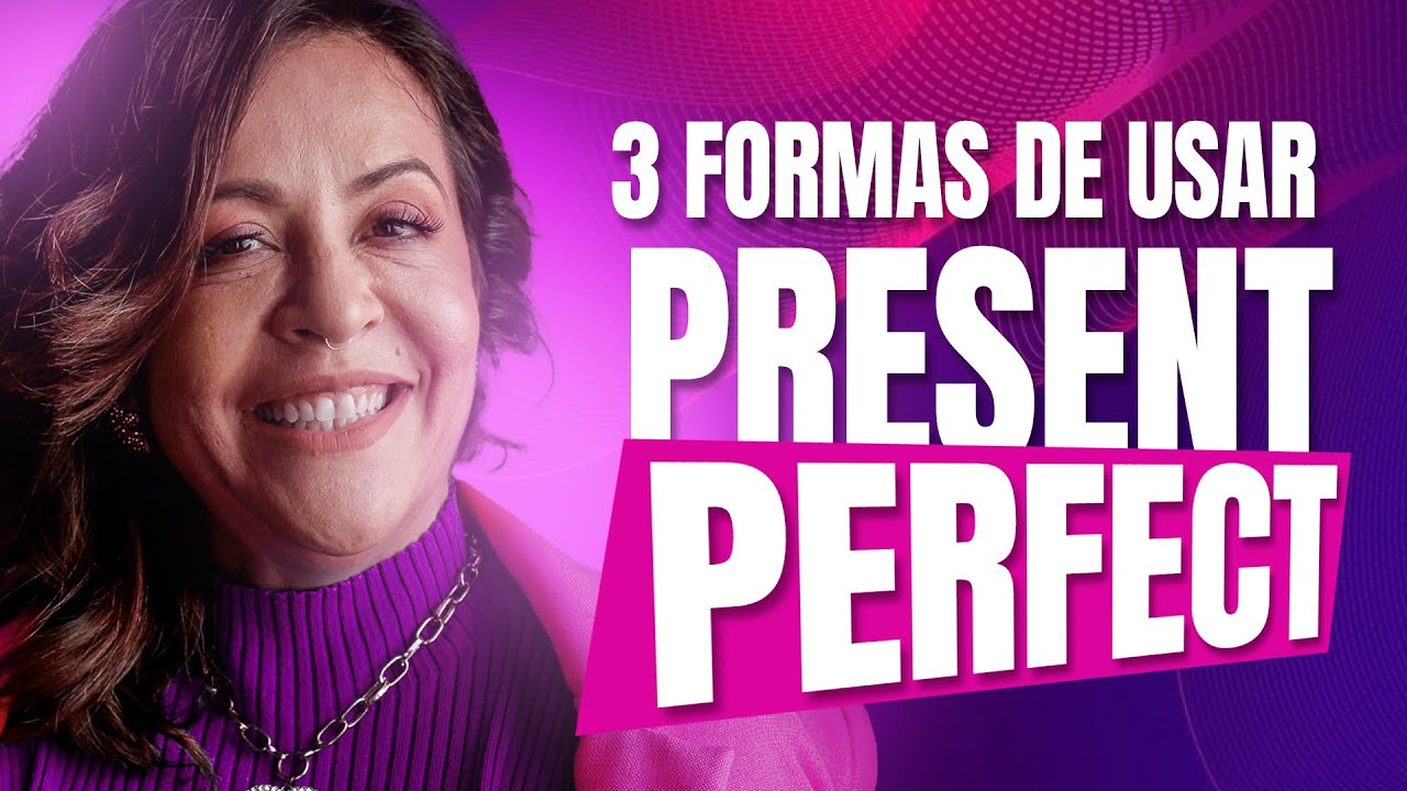 Como Usar O PRESENT PERFECT
