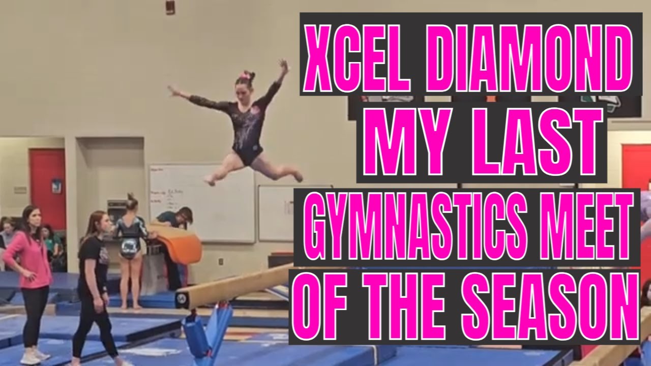 Last Gymnastics Meet of the Season 🤸&zwj;♀️ | Xcel Diamond Meet Highlights + Back Pass Success!
