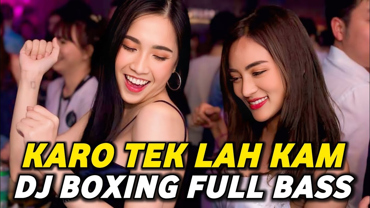 DJ BOXING KARO TEK LAH KAM | DJ JUNGLE DUTCH PALING TINGGI FULL BASS TERBARU 2025