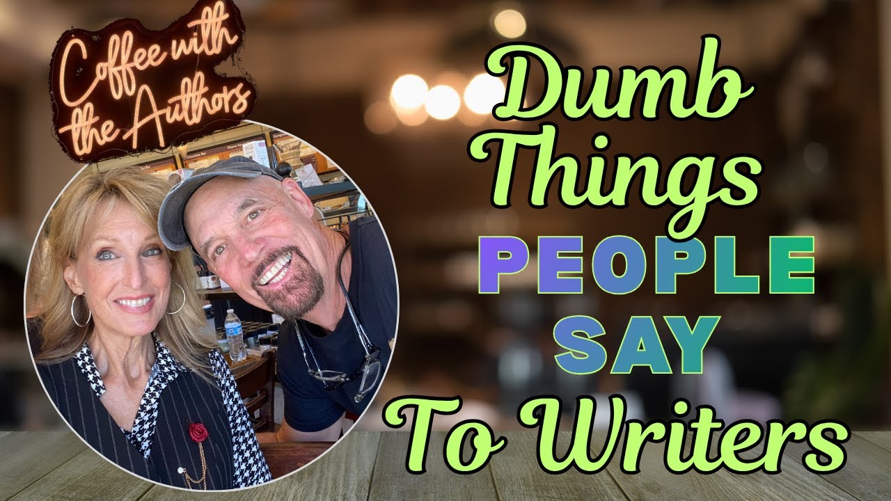 Funny Things People Say to Writers (Let's Hear Yours!)