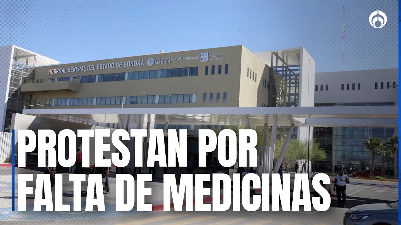 Doctores denuncian ahora en Sonora falta de medicinas e insumos en Hospital General