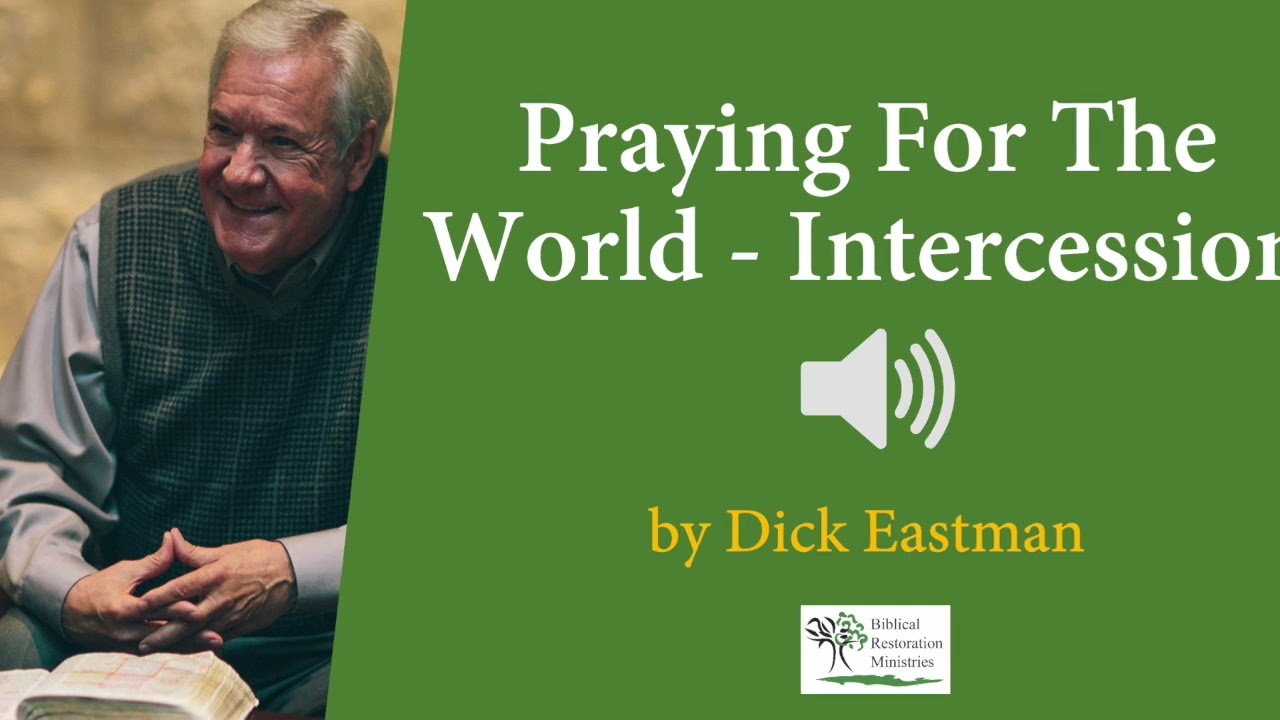 (Audio) Praying For The World - Dick Eastman