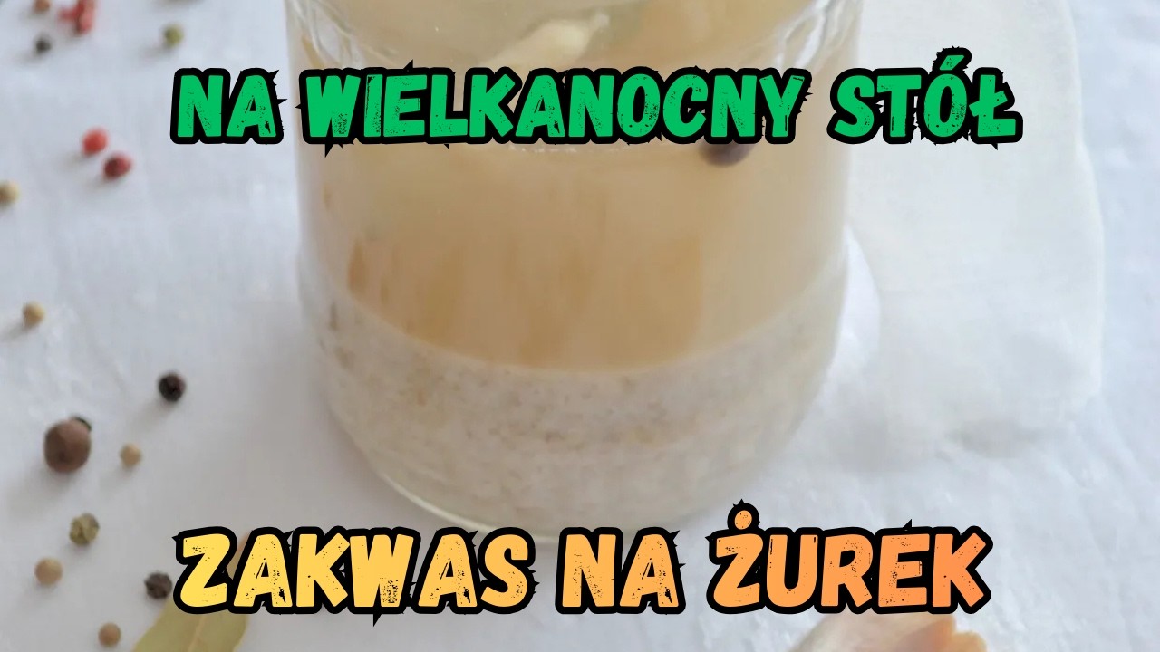 ZAKWAS NA ŻUREK