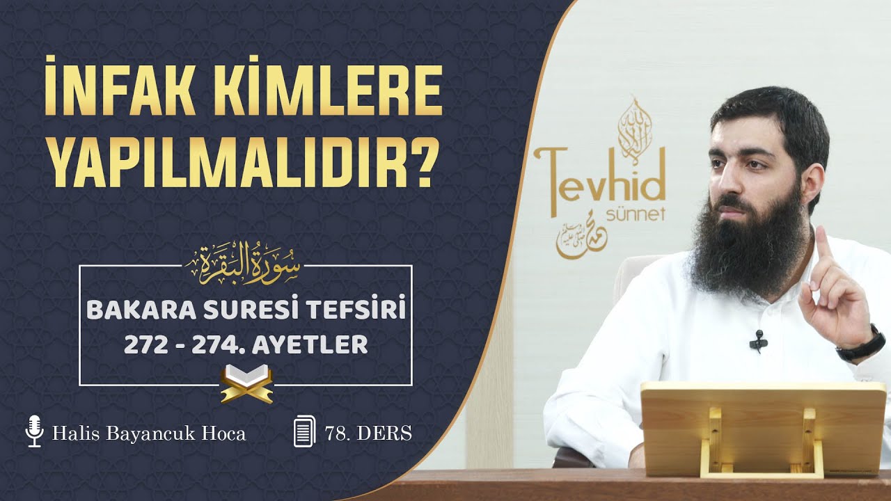 İnfak Kimlere Yapılmalıdır? | Bakara Suresi Tefsiri 272 - 274 Ayetler | Halis Bayancuk Hoca