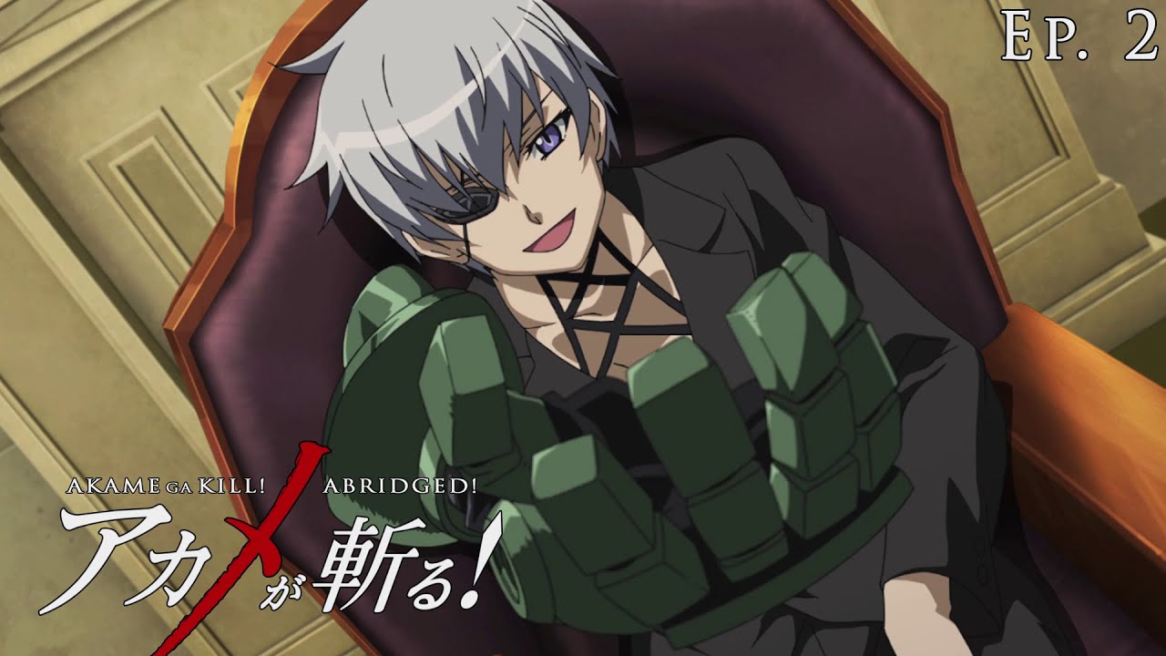 Akame ga Kill! Abridged! - Episode 2
