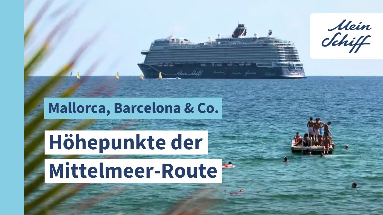 Mallorca, Barcelona & Co.: Höhepunkte der Mittelmeer-Route I Mein Schiff