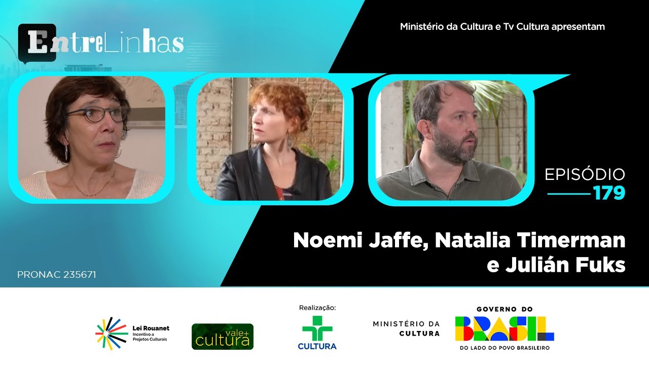 ENTRELINHAS - EPISÓDIO 179 | NOEMI JAFFE, NATALIA TIMERMAN, JULIÁN FUKS  | 26/09/2025