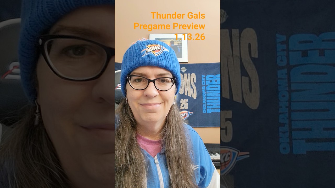 The Thunder Gals Pregame Preview for tonight's 1-13-26 