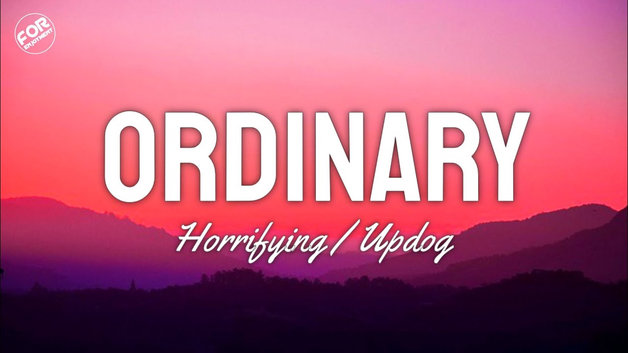 updog - ordinary / horrifying (Lyrics)
