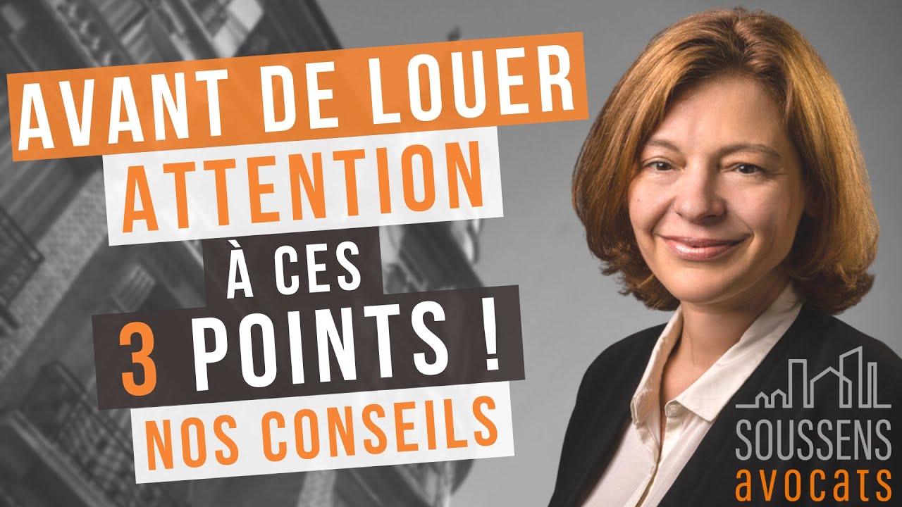 3 conseils à suivre avant de louer son bien immobilier ! | SOUSSENS Avocats