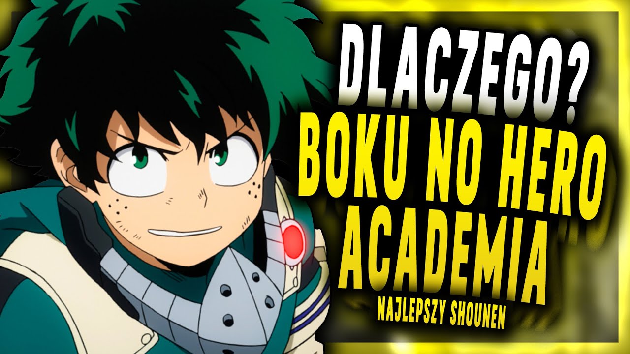 Dlaczego UWIELBIAM Boku No Hero Academia