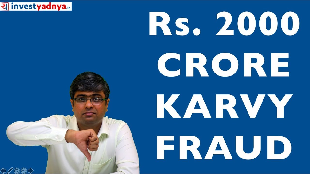 Rs. 2000 Crore Karvy Stock Broking Fraud | What is it ? What precaution we should take ?