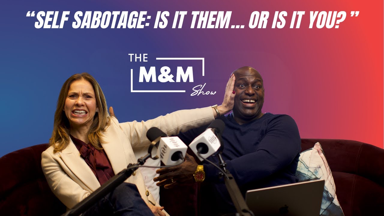 Вы блокируете любовь? Правда о самосаботаже | M&M's Show