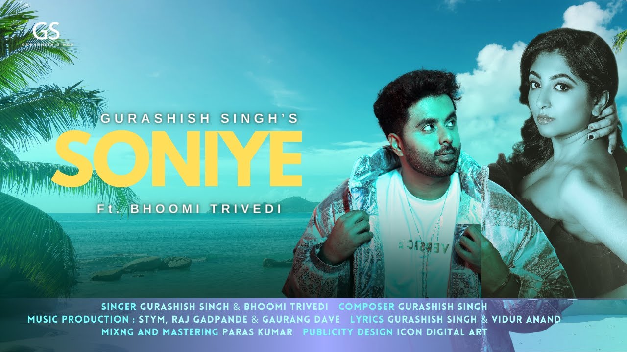 Soniye Official Music Video| Gurashish Singh| Feat. Bhoomi Trivedi| Vidur Anand