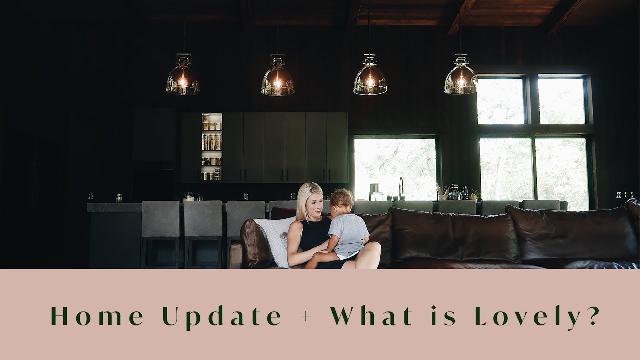 Home Update + What is Lovely?