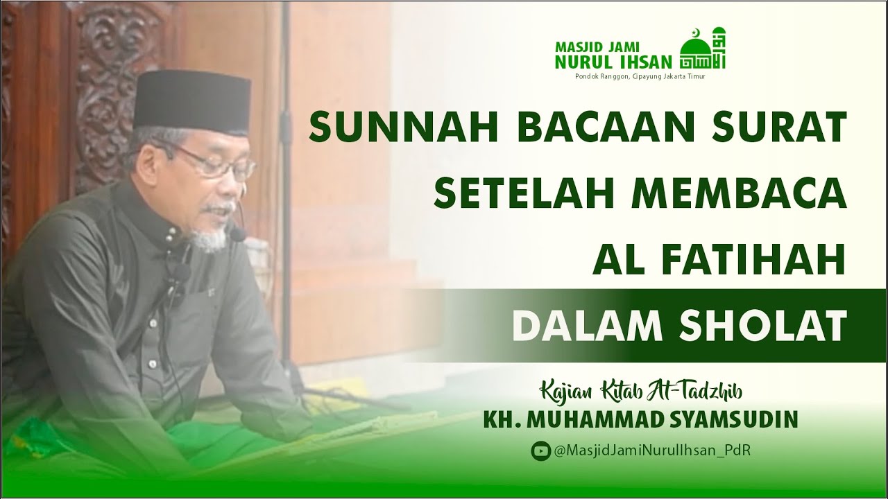 SUNNAH BACAAN SURAT BADA FATIHAH DALAM SHOLAT KH. MUHAMMAD SYAMSUDIN | KITAB AT-TADZHIB