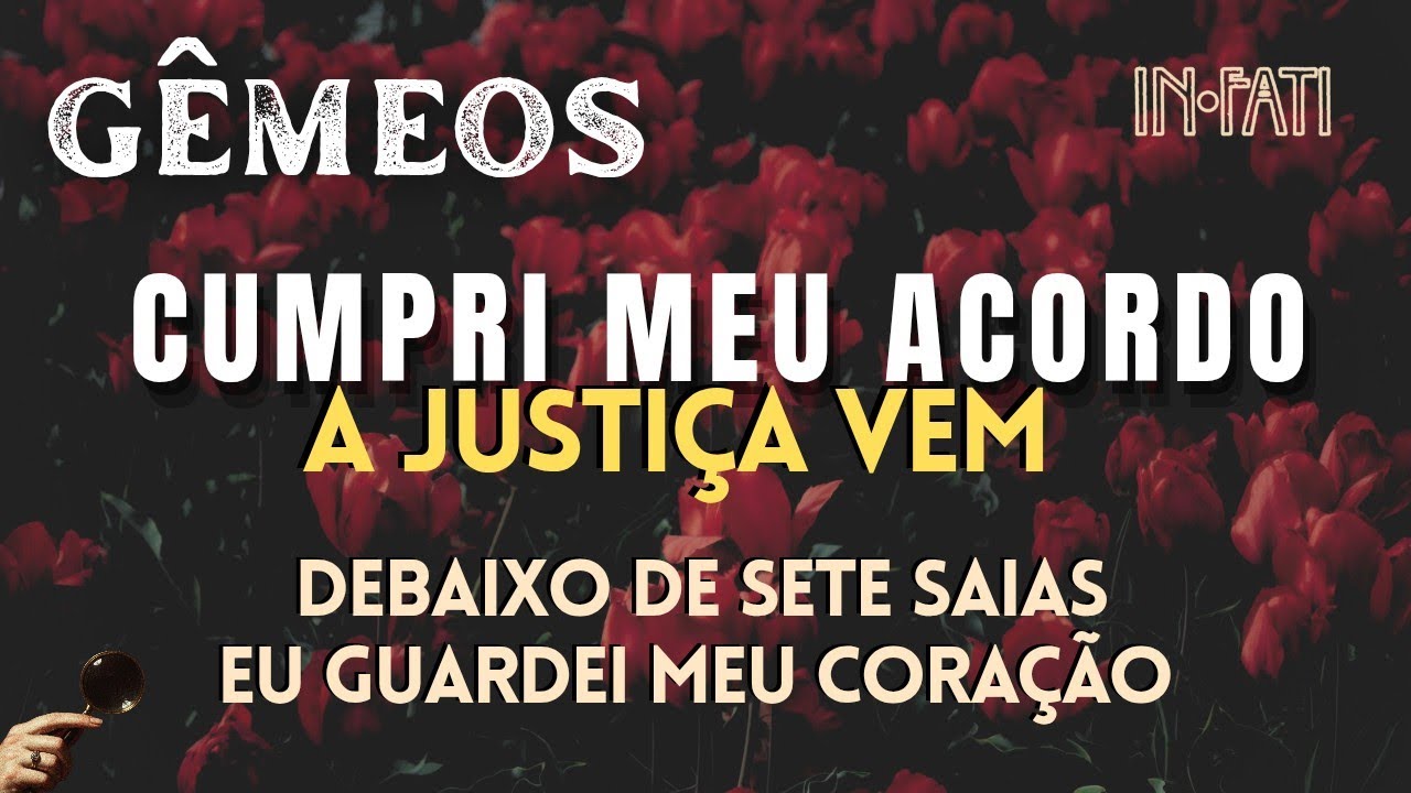 🔎 GÊMEOS | DEBAIXO DE SETE SAIAS GUARDEI MEU CORAÇÃO • CUMPRI MEU ACORDO: A JUSTIÇA VEM