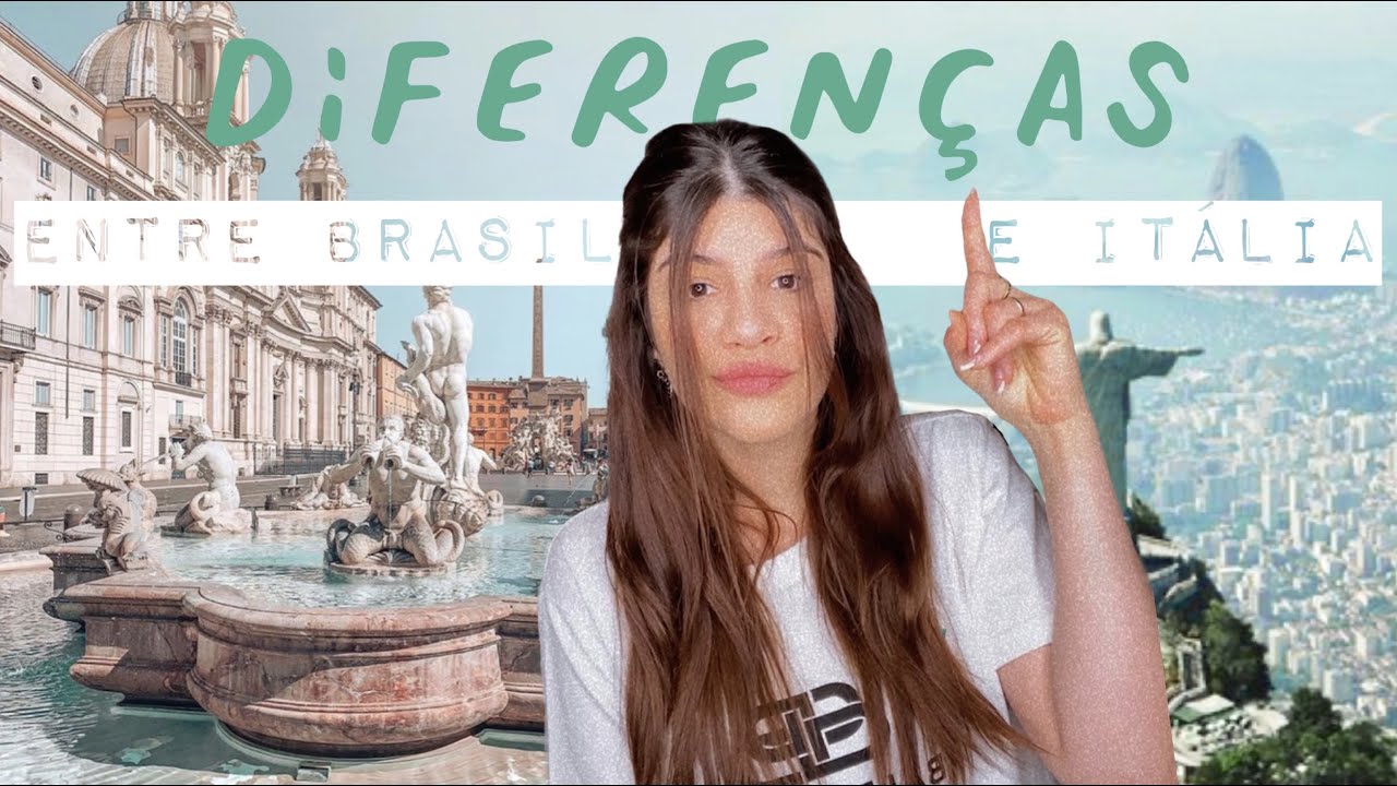 Diferenças entre BRASIL & ITALIA | Brasileira na Itália
