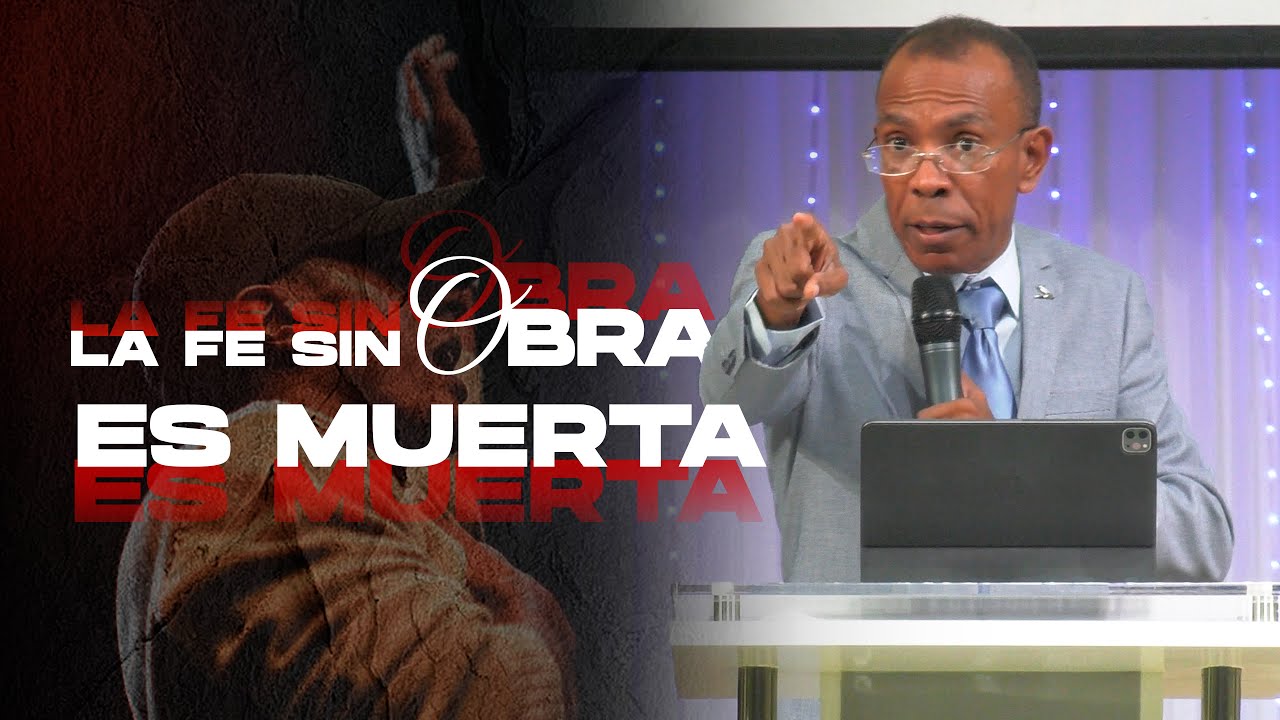 LA FE SIN OBRA ES MUERTA - PASTOR ERNESTO CUEVAS @pastorernestocuevasoficial