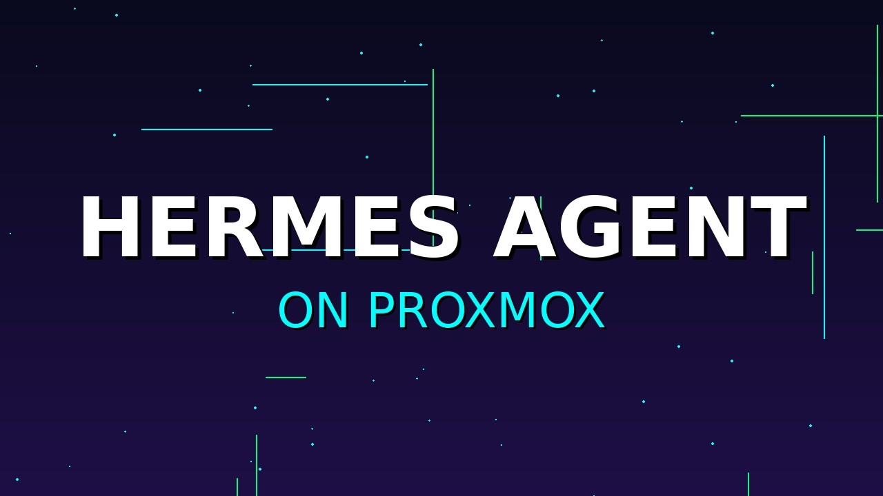 Hermes Agent on Proxmox &ndash; The Easiest Way to Self-Host an AI Agent