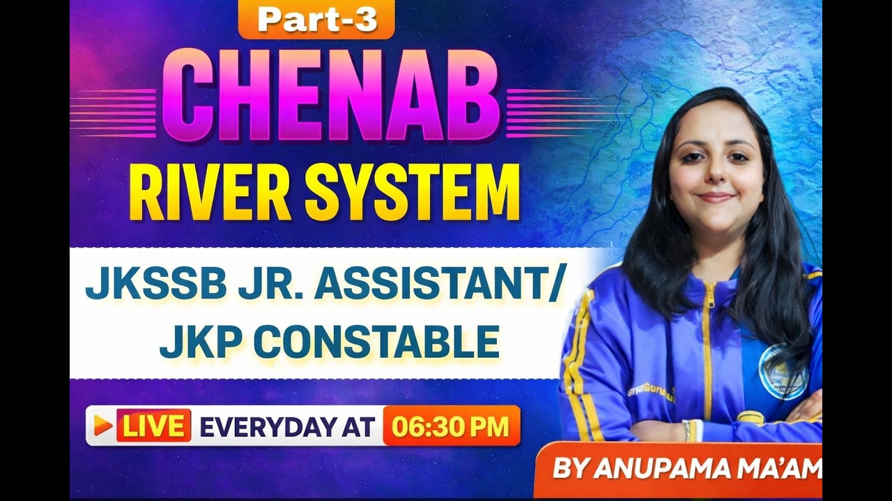 Lectute 09  - Indus River System Part 3 || Chenab River Sstem || Detailed Video  by Anupama mam .