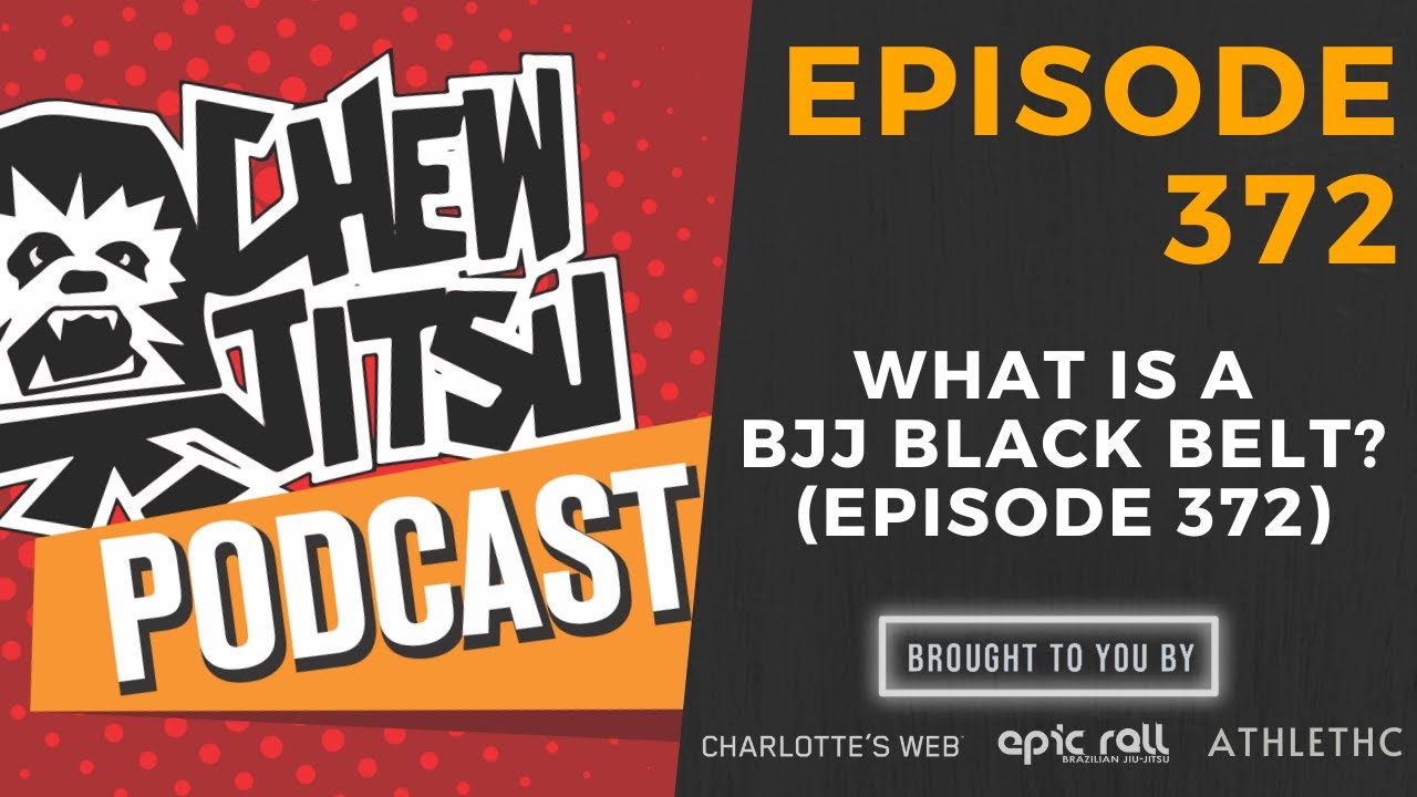 What Is A BJJ Black Belt? (Episode 372)