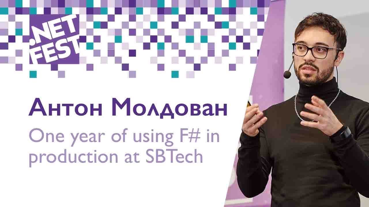One year of using F# in production at SBTech. Антон Молдован .NET Fest 2018