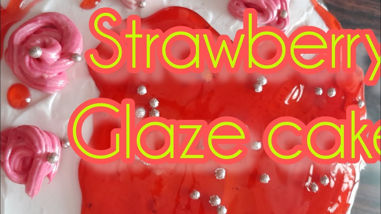 Strawberry glaze cake ഉണ്ടാക്കിയാലോ 
