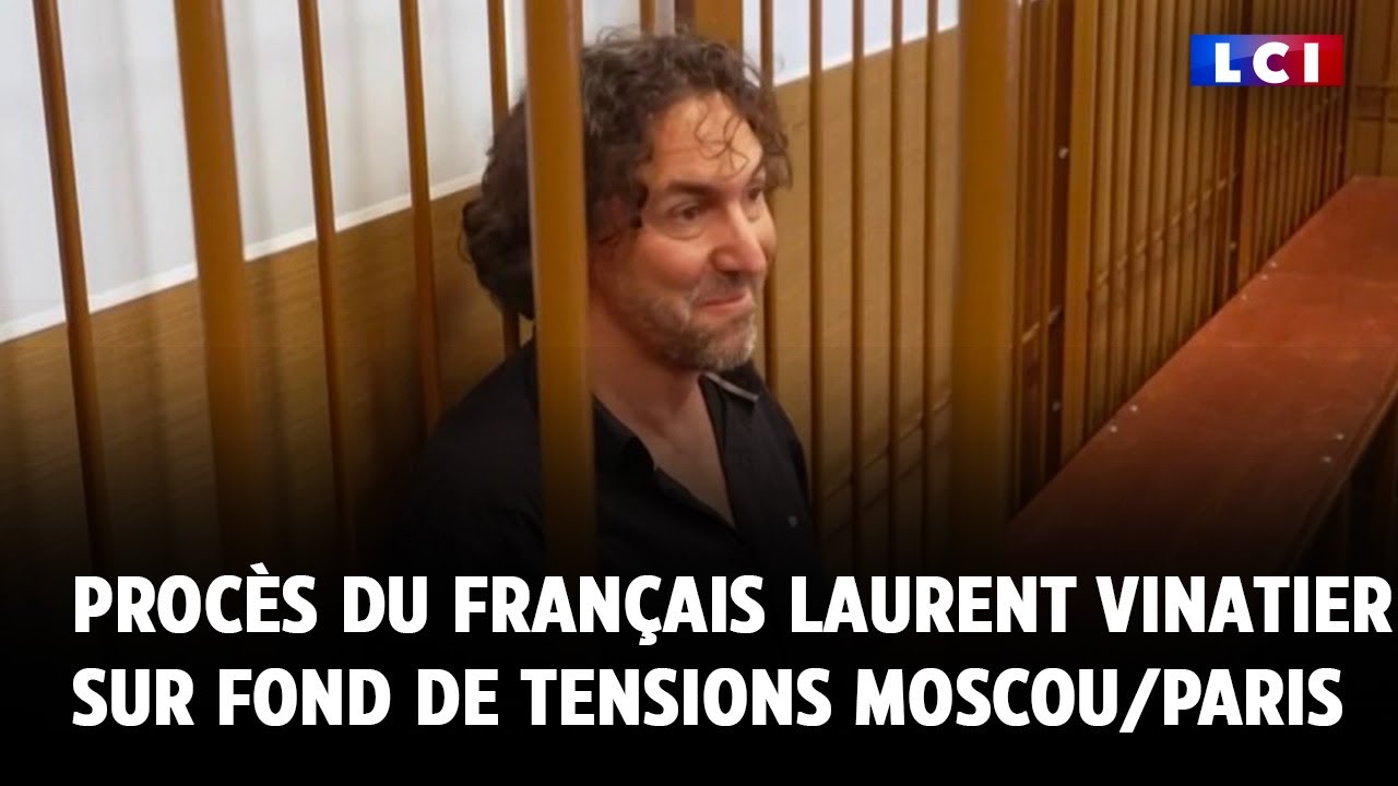 Procès du Français Laurent Vinatier sur fond de tensions Moscou/Paris