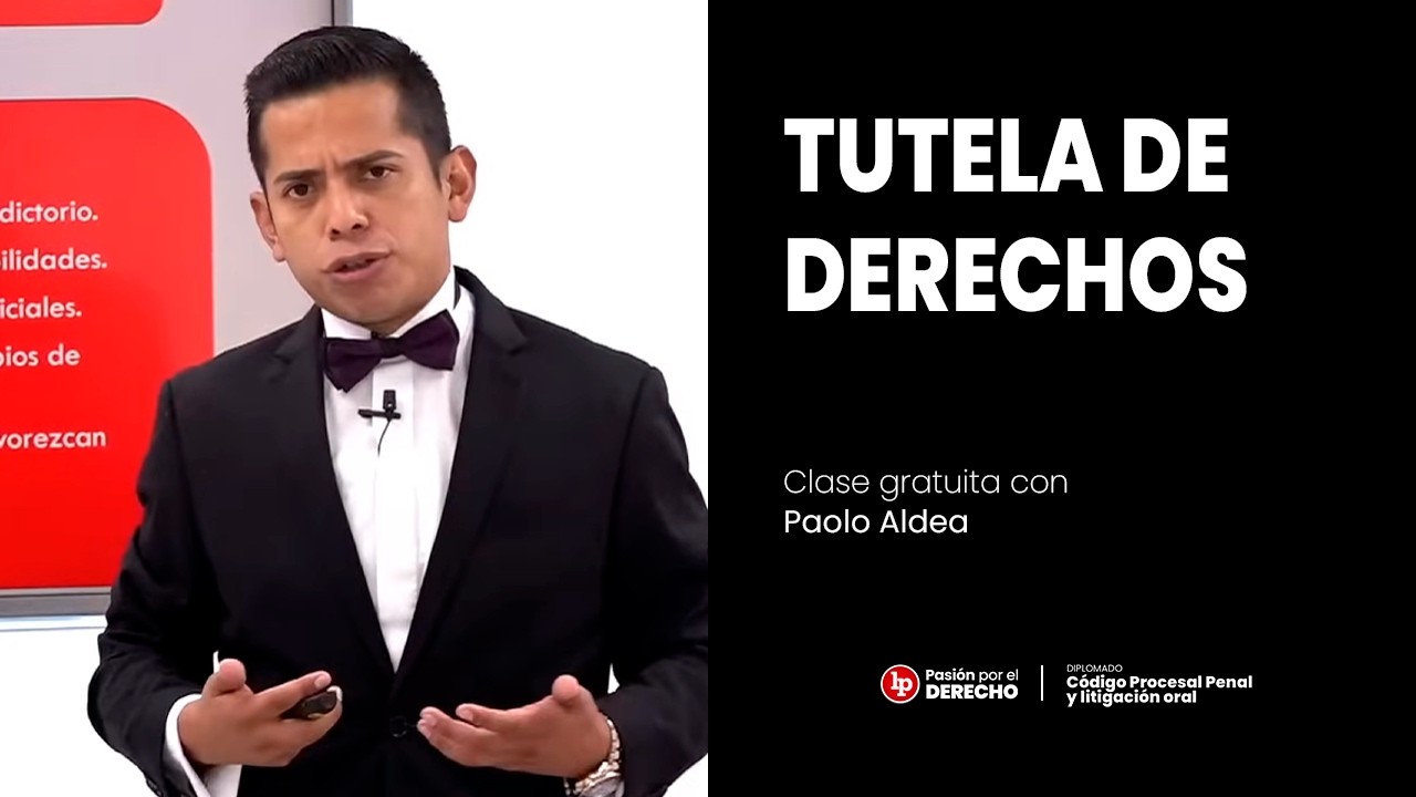 Clase gratuita LP | Tutela de derechos | Paolo Aldea